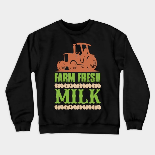 Farm Fresh Milk T Shirt For Women Men Crewneck Sweatshirt by Pretr=ty